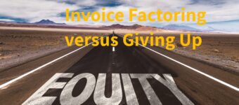 Invoice Factoring versus Selling Equity