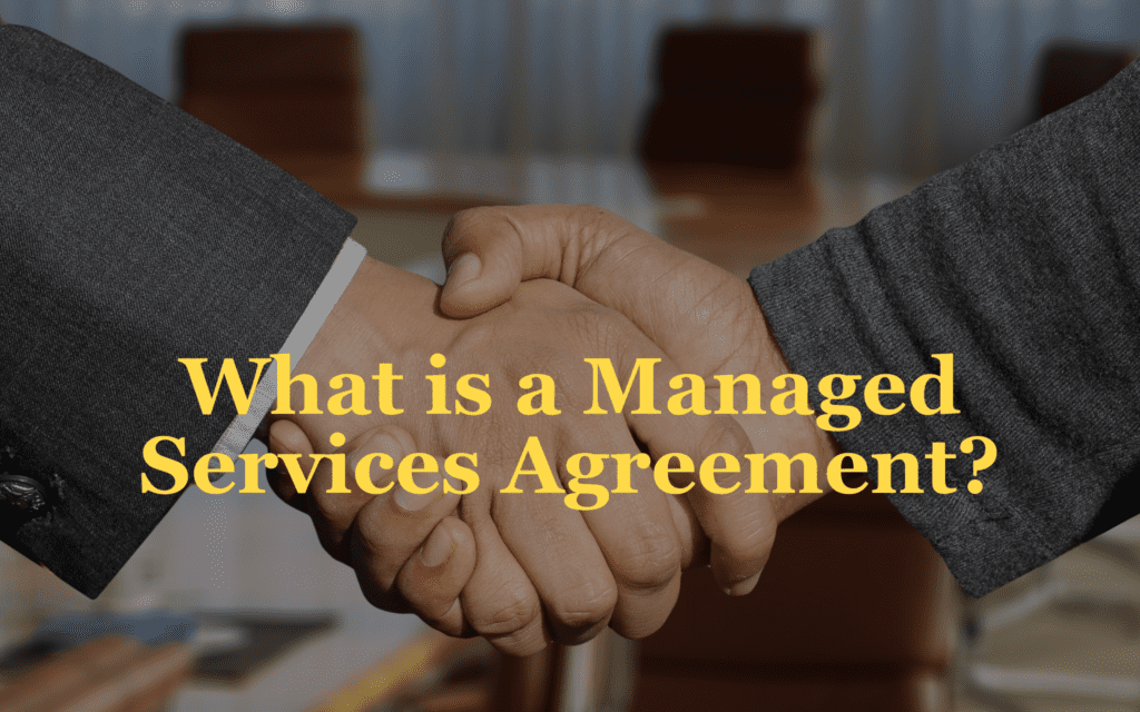 What is a Managed Services Agreement